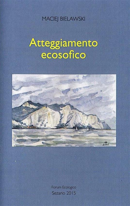 Atteggiamento ecosofico - Maciej Bielawski - ebook