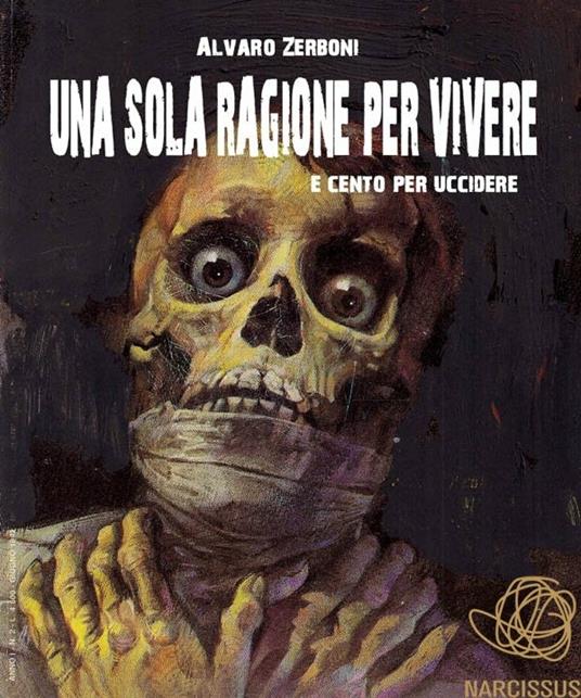 Una sola ragione per vivere e cento per uccidere - Alvaro Zerboni - ebook