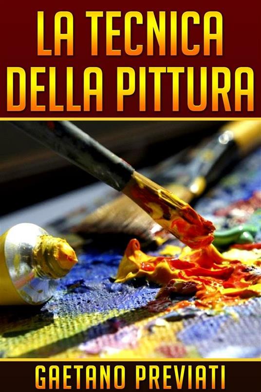 La Tecnica della Pittura - Previati Gaetano - ebook