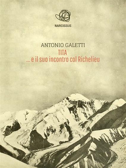 Tita... e il suo incontro col Richelieu - Antonio Galetti - ebook