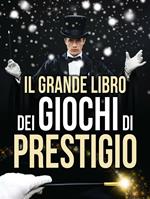 Il Grande Libro dei Giochi di Prestigio