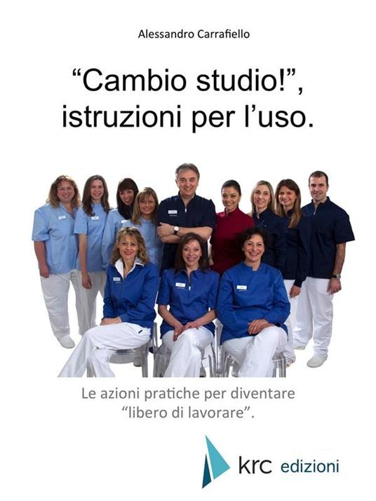 «Cambio studio!», istruzioni per l'uso - Alessandro Carrafiello - ebook