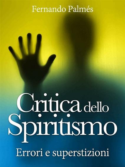 Critica dello Spiritismo - Fernando Palmés - ebook