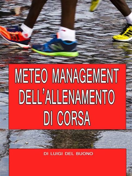 Meteo management dell'allenamento di corsa - Luigi Del Buono - ebook