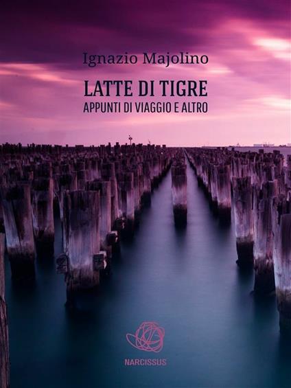 Latte di tigre - Ignazio Majolino - ebook