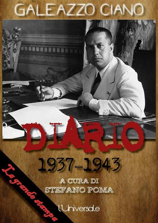 Diario 1937-1943. Ediz. integrale - Ciano, Galeazzo - Ebook - EPUB2 con  Adobe DRM | IBS