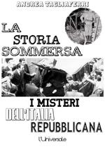 La storia sommersa: i misteri dell'Italia repubblicana