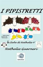 I Pipistretti. Le fiabe di Nathalie. Vol. 4