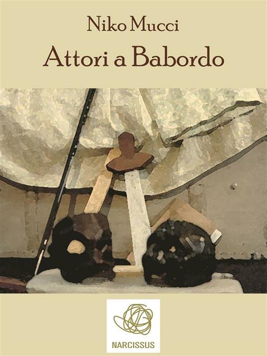 Attori a babordo - Niko Mucci - ebook