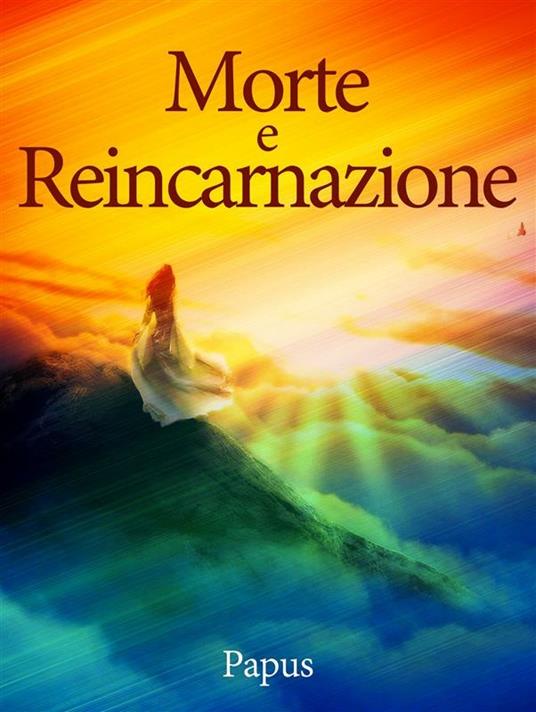 Morte e reincarnazione - Papus - ebook