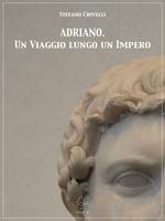 Adriano. Un viaggio lungo un impero