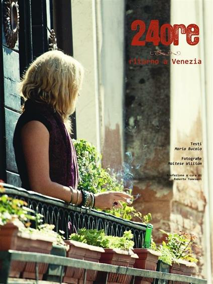 24 ore, ritorno a Venezia. Ediz. illustrata - Maria Bucalo,William Maltese - ebook