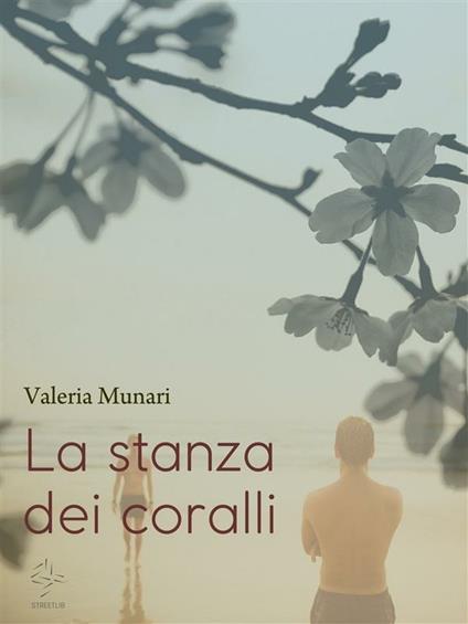 La stanza dei coralli - Valeria Munari - ebook