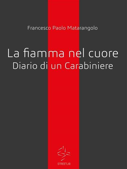 Diario di un ex carabiniere - Francesco Paolo Matarangolo - ebook