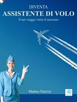 Diventa assistente di volo. Il tuo viaggio verso il successo