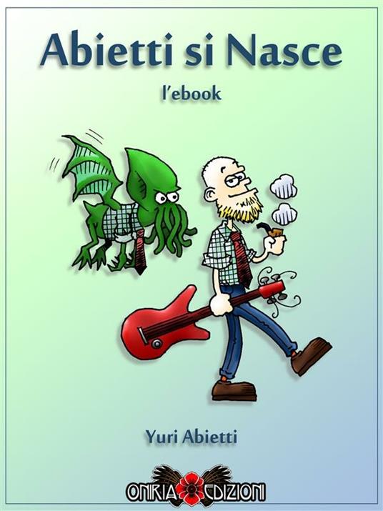 Abietti si nasce. L'ebook - Yuri Abietti - ebook