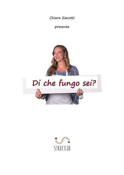 Di che fungo sei? - Chiara Zanotti - ebook