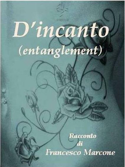 D'incanto (Entanglement) - Francesco Marcone - ebook
