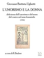 L' umorismo e la donna: deficienza dell'umorismo e del senso del comico nel sesso femminile (1926)