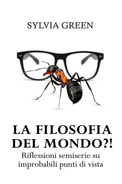 La filosofia del mondo?! - Sylvia Green - ebook