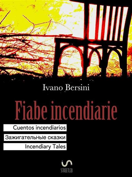 Fiabe incendiarie. Ediz. italiana, inglese, spagnola e russa - Ivano Bersini - ebook