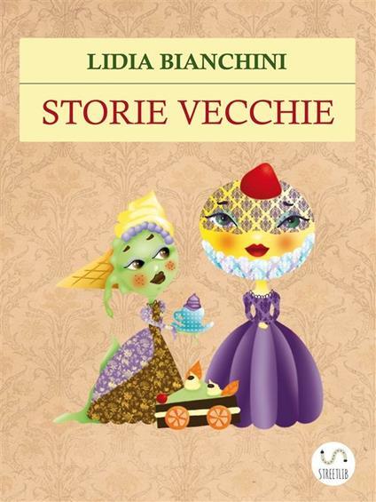 Storie vecchie - Lidia Bianchini - ebook