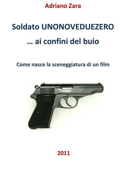 Soldato unonoveduezero ai confini del buio - Adriano Zara - ebook