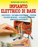 Impianto elettrico di base. Salvavita, quadro elettrico, tester, guaine murate, canaline esterne, impianto elettrico