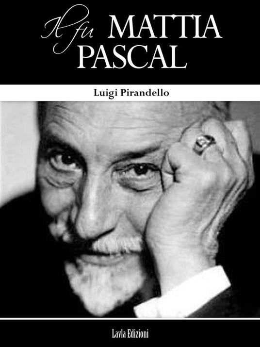 Il fu Mattia Pascal - Luigi Pirandello - ebook