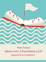 Adolescenti e glottodidattica 2.0 (appunti di un insegnante)