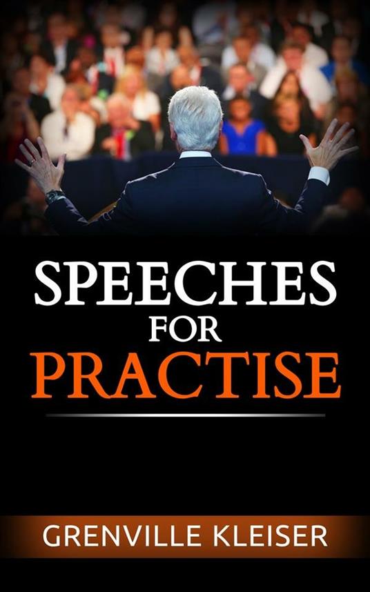 Speeches for practise - Grenville Kleiser - ebook