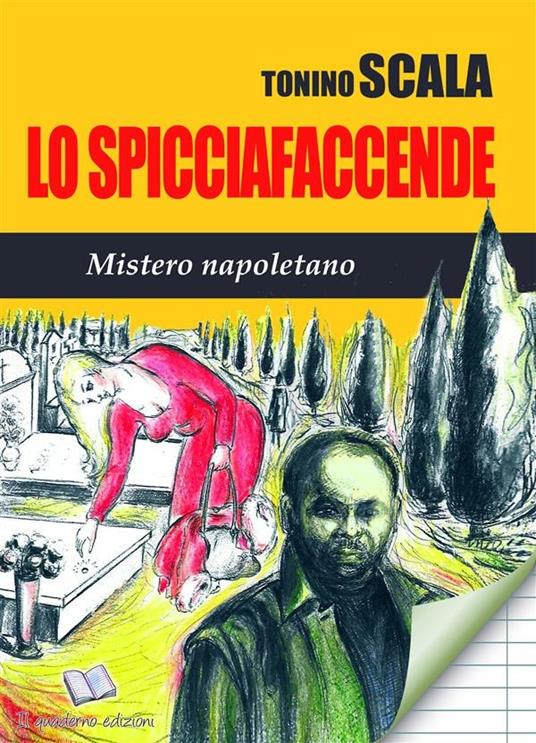 Lo Spicciafaccende Mistero Napoletano - Tonino Scala - ebook