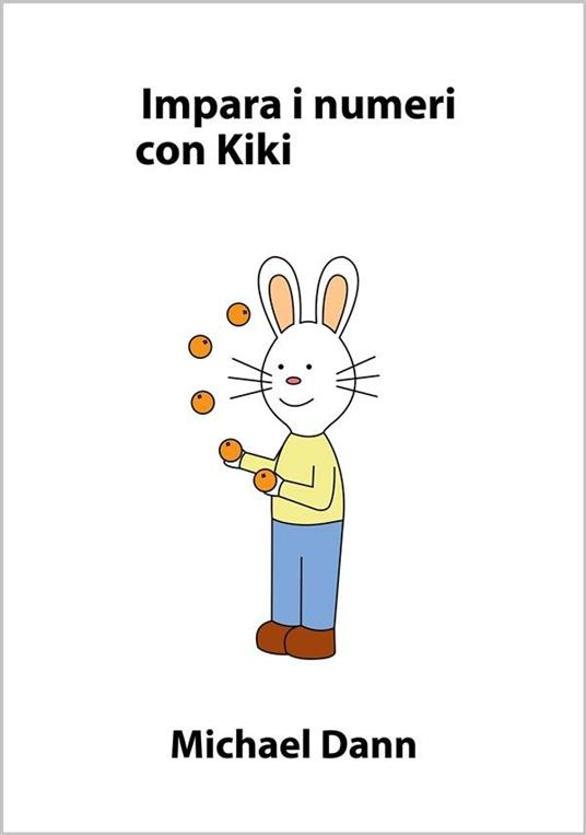 Impara i numeri con Kiki - Michael Dann - ebook