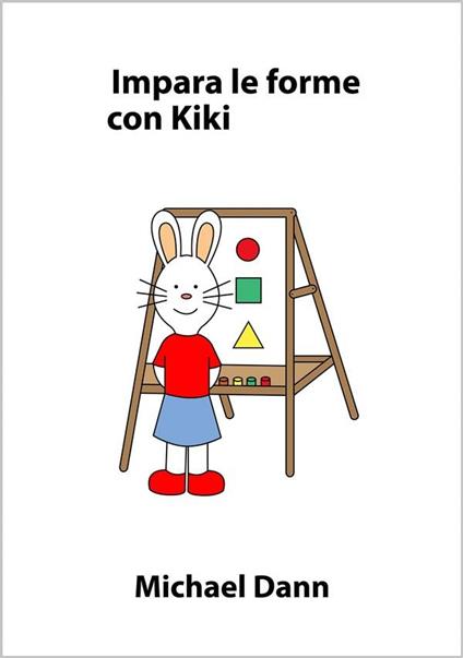 Impara le forme con Kiki - Michael Dann - ebook