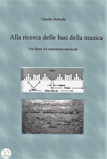 Alla ricerca delle basi della musica - Claudio Bonechi - ebook