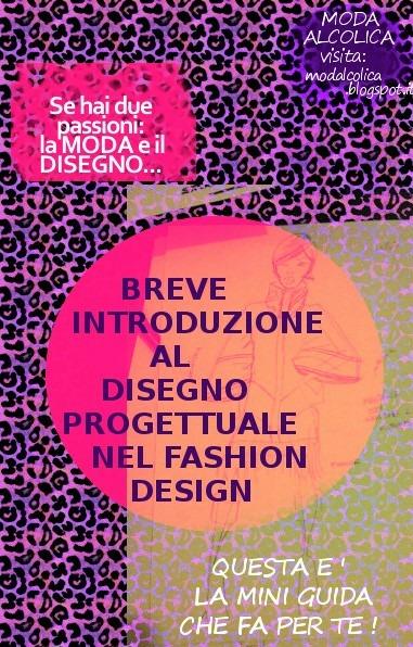 Breve introduzione al disegno progettuale nel fashion design - Moda Alcolica - ebook