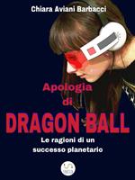 Apologia di Dragon Ball. Le ragioni di un successo planetario