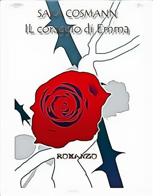 Il coraggio di Emma - Sara Cosmann - ebook