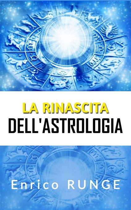 La rinascita dell'astrologia - Runge, Enrico - Ebook - EPUB2 con Adobe DRM