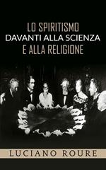 Lo Spiritismo davanti alla Scienza e alla Religione