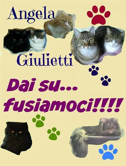 Dai su... fusiamoci!!!! - Angela Giulietti - ebook