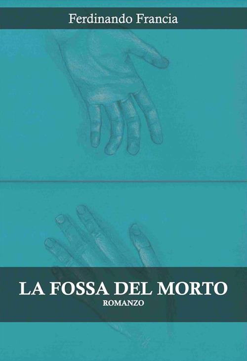 La fossa del morto - Ferdinando Francia - ebook