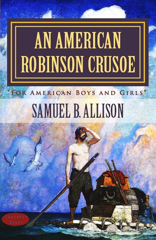 An American Robinson Crusoe - Samuel B. Allison - ebook