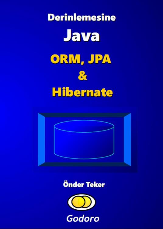 Derinlemesine Java - ORM, JPA & Hibernate - Onder Teker - ebook