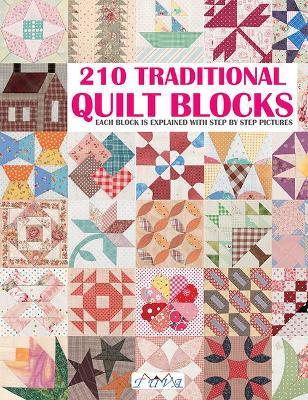 210 Traditional Quilt Blocks: Each Block is Explained with Step-by-Step Pictures - Tuva Publishing - cover