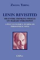 Lenin Revisited. His Entire Thinking Process on Marxist Philosophy. A Post-textological Reading of Philosophical Notes