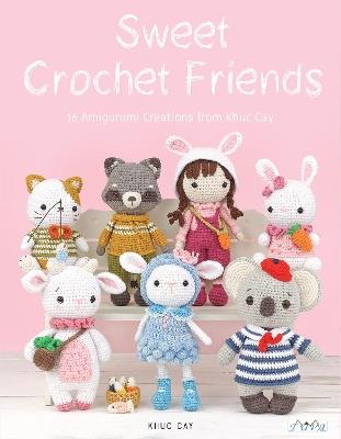 Sweet Crochet Friends: 16 Amigurumi Creations from Khuc Cay - Hoang Thi Ngoc Anh - cover