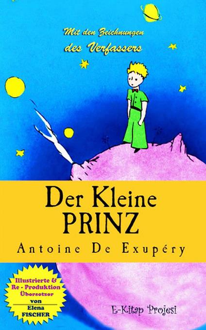 Der Kleine Prinz - Elena Fischer,Antoine de Saint-Exupery - ebook
