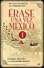 Érase una vez México 1