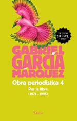 Obra periodística 4. Por la libre (1974-1995)